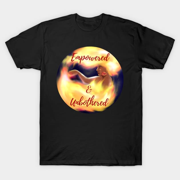 Empowered and Unbothered T-Shirt by TaLynn Kel's Favorite Things